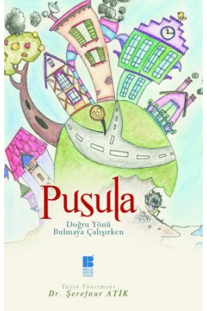Pusula-Doğru Yönü Bulmaya Çalışırken&hellip;