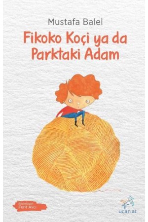 Fikoko Koçi ya da Parktaki Adam&hellip;