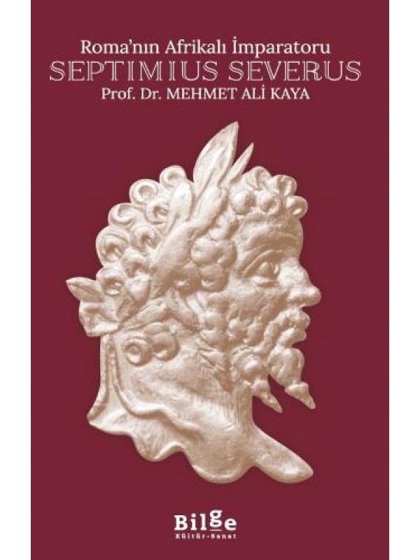 Roma’nın Afrikalı İmparatoru Septimius Severus&hellip;