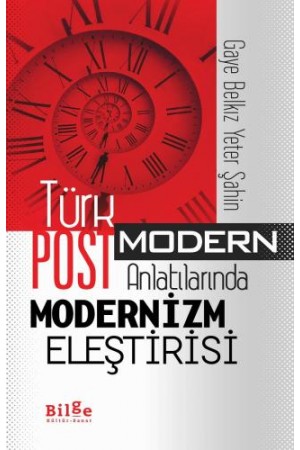 Türk Postmodern Anlatılarında Modernizm Eleştirisi&hellip;