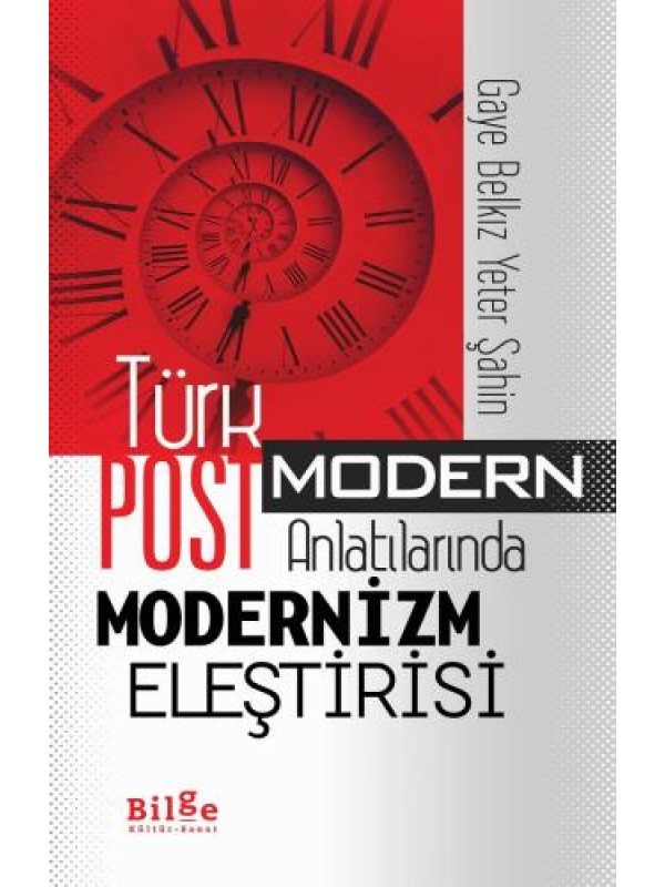 Türk Postmodern Anlatılarında Modernizm Eleştirisi&hellip;