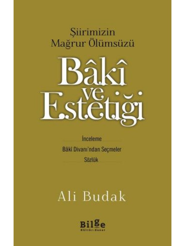 Bâkî ve Estetiği-Şiirimizin Mağrur Ölümsüzü&hellip;