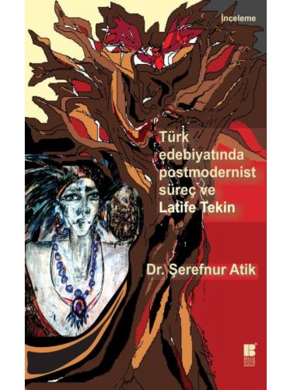 Türk Edebiyatında Postmodernist Süreç ve Latife Tekin&hellip;