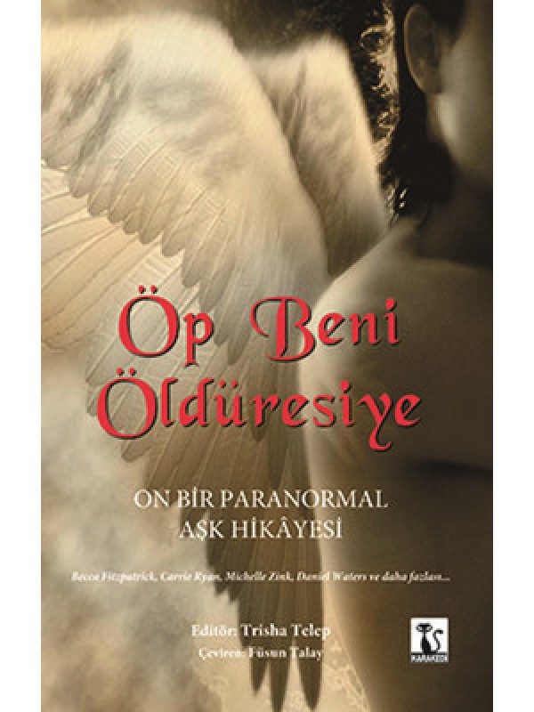 Öp Beni Öldüresiye&hellip;