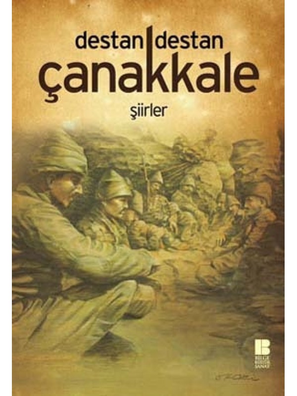 Destan Destan Çanakkale&hellip;