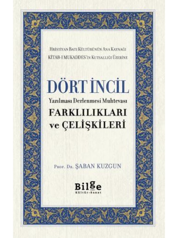 Dört İncil-Yazılması Derlenmesi Muhtevası-Farklılıkları ve Çeliş&hellip;